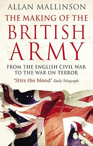 Die Entstehung der britischen Armee - Von Allan Mallinson