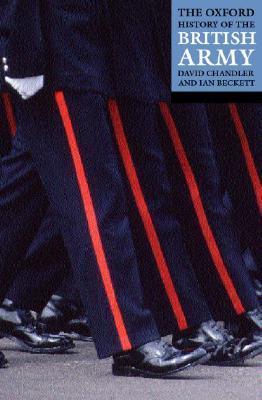 The Oxford History of the British Army. Edited by David G. Chandler. Associate editor Ian Beckett
