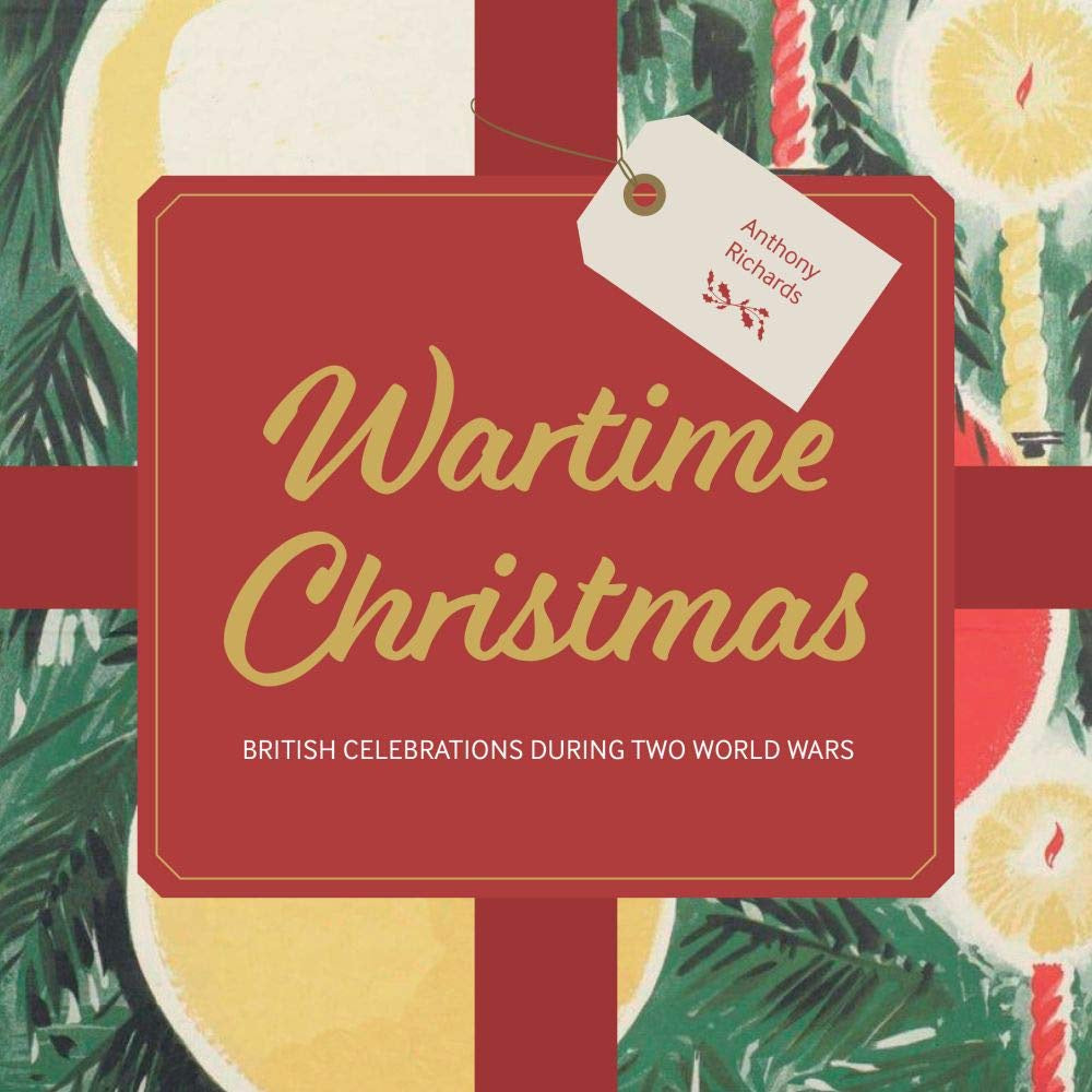 Wartime Christmas - By Anthony Richards