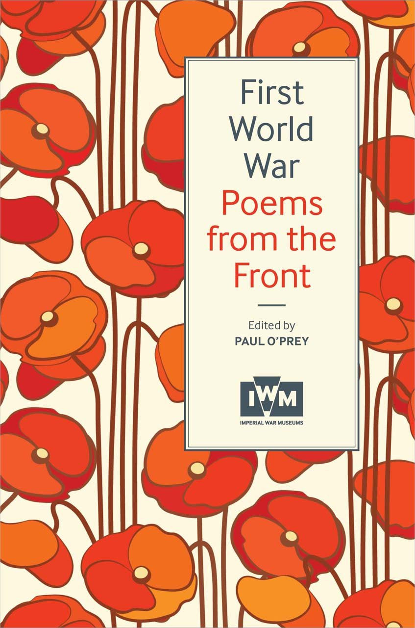 First World War Poems from the Front - Edited by Paul O'Prey
