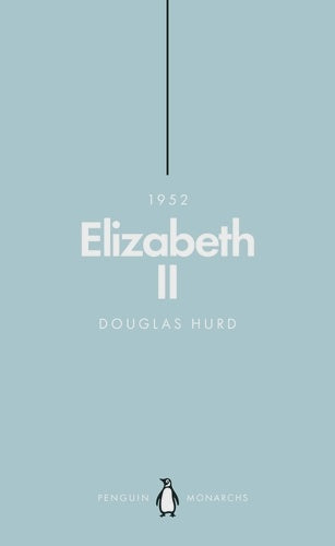 Penguin Monarchs, Elizabeth II - by Douglas Hurd
